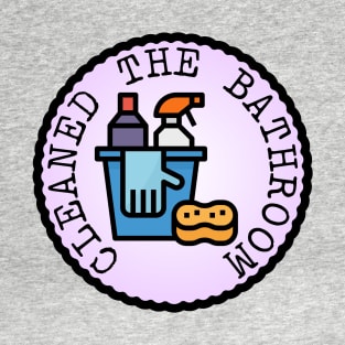 Cleaned the Bathroom (Adulting Merit Badge) T-Shirt